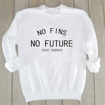 

Casual Tumblr Shirts Girl Autumn Tops No Fins No Future Sweatshirt Save Sharks Hoodies Women Protect Ocean