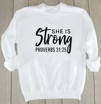 white tee black text She is Strong Толстовка Повседневная забавная с длинным рукавом Crewneck Christan религиозная модная одежда хлопковый пуловер наряды с Иисусом - Цвет: white tee black text