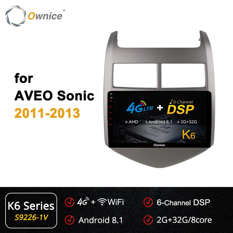 Ownice K1 K2 K3 K5 K6 Android 9,0 автомобильный аудио dvd-плеер для Cheverolet aveo SONIC 2011-2013 gps Мультимедиа 360 панорама DSP 4G - Цвет: S9226-1 K6