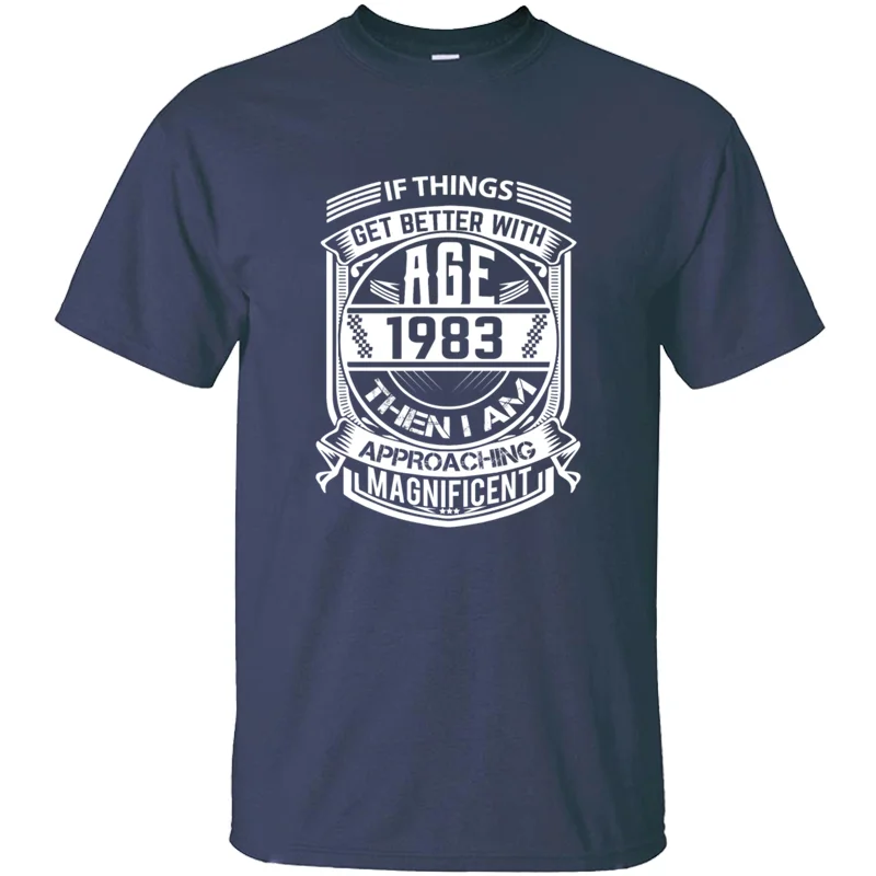 

Newest If Things Better 1983 Age Approach Magnificen T Shirt Hilarious Army Green Clothes Boy Girl T-Shirts 2019 Hip Hop