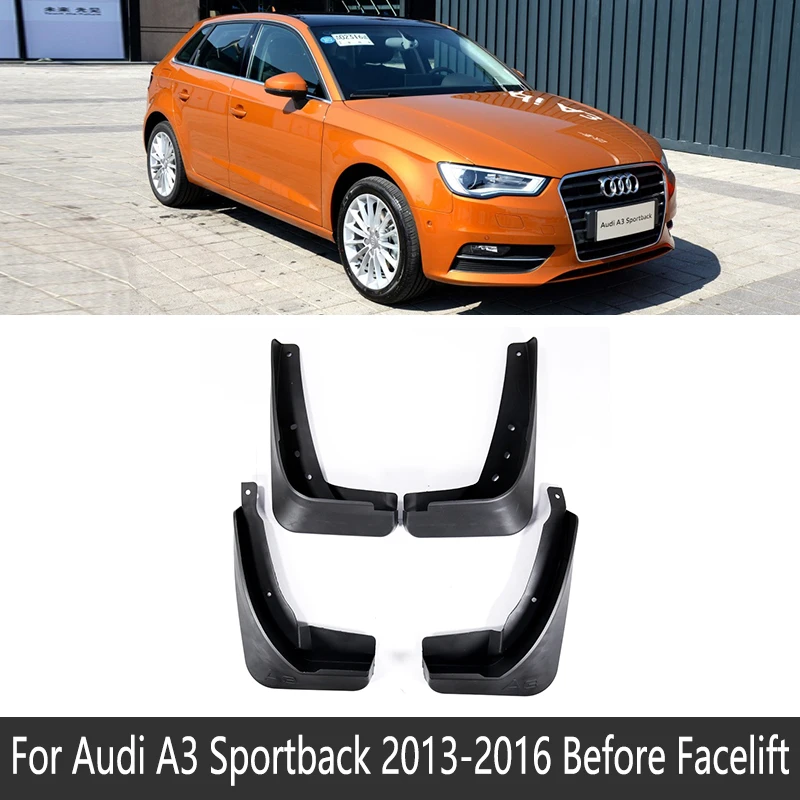 Автомобильный брызговик для Audi A3 Sportback люк 2013~ Fender брызговик Всплеск закрылки аксессуары для брызговиков - Название цвета: Fit Before Facelift