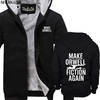 

Make Orwell Fiction Again Dystopia winter thick hoodies Casual pride winter thick hoodies men Unisex autumn hoody sbz1442