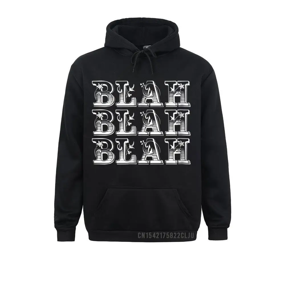

Blah Blah Blah Snarky Sarcasm Funny Warm Custom Autumn Boy Hoodies Sportswears Cheap Long Sleeve Men Sweatshirts