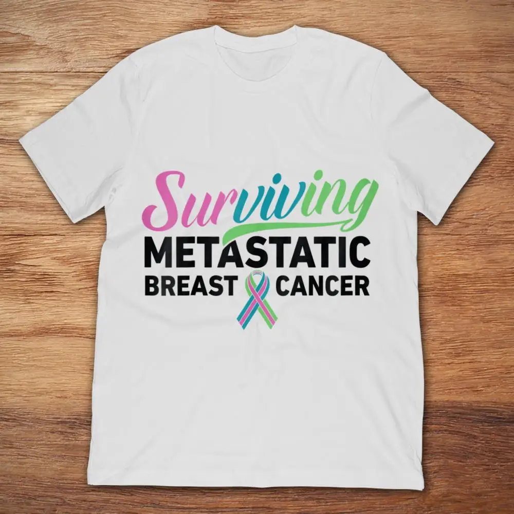 

Surviving Metastatic Breast Cancer T-Shirt