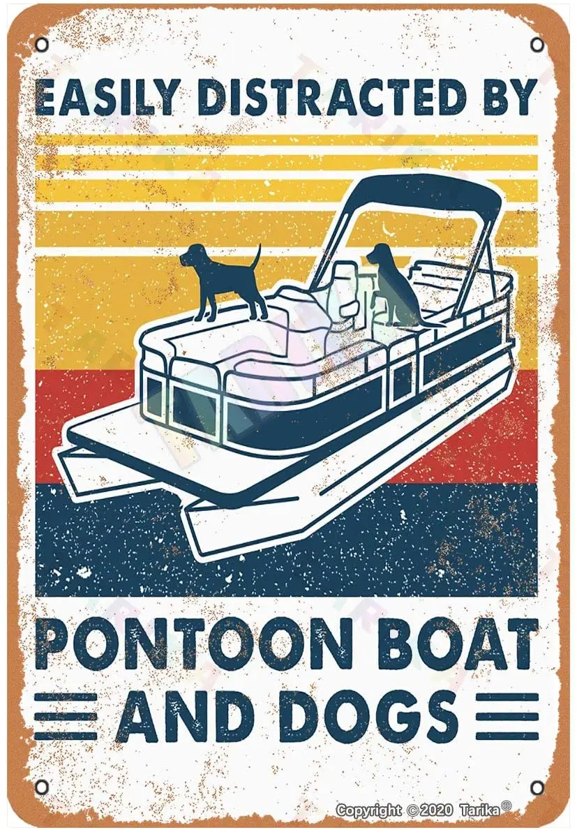 

Easily Distracted by Pontoon Boat and Dogs Metal Retro Look 20X30 cm Decoration Art Sign for Home Kitchen Bathroom Farm