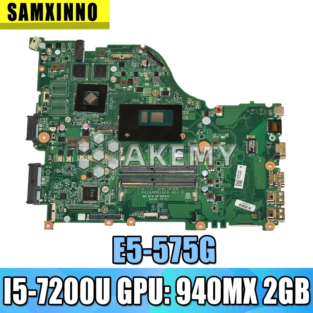 E5-575G motherboard Mainboard For Acer E5-575 F5-573 laptop ZAA X32 DAZAAMB16E0 REV:E CPU: I5-7200U GPU: 940MX 2GB 100%test OK | Компьютеры