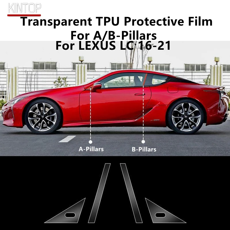 

For LEXUS LC 16-21 A/B-Pillars Transparent TPU Protective Film Anti-scratch Repair Film Accessories Refit