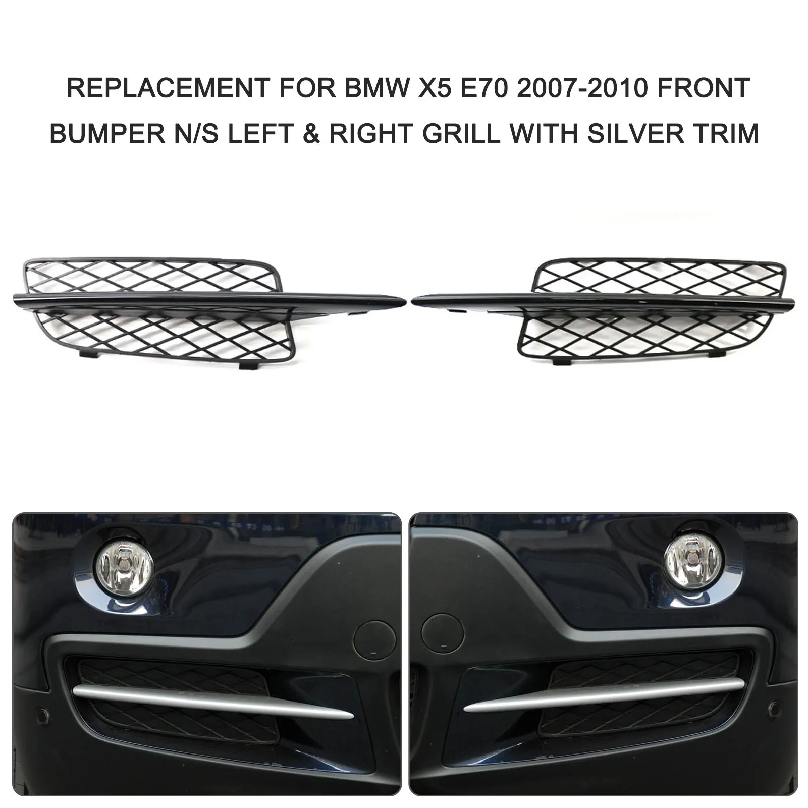 

Replacement for BMW X5 E70 2007-2010 Front Bumper N/S Left & Right Grill With Silver Trim