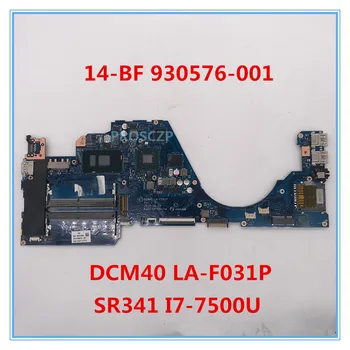 

For PAVILION 940MX 14-BF 14-bf058TX Laptop motherboard 930576-001 DCM40 LA-F031P With SR341 I7-7500U CPU 2GB 100% working well
