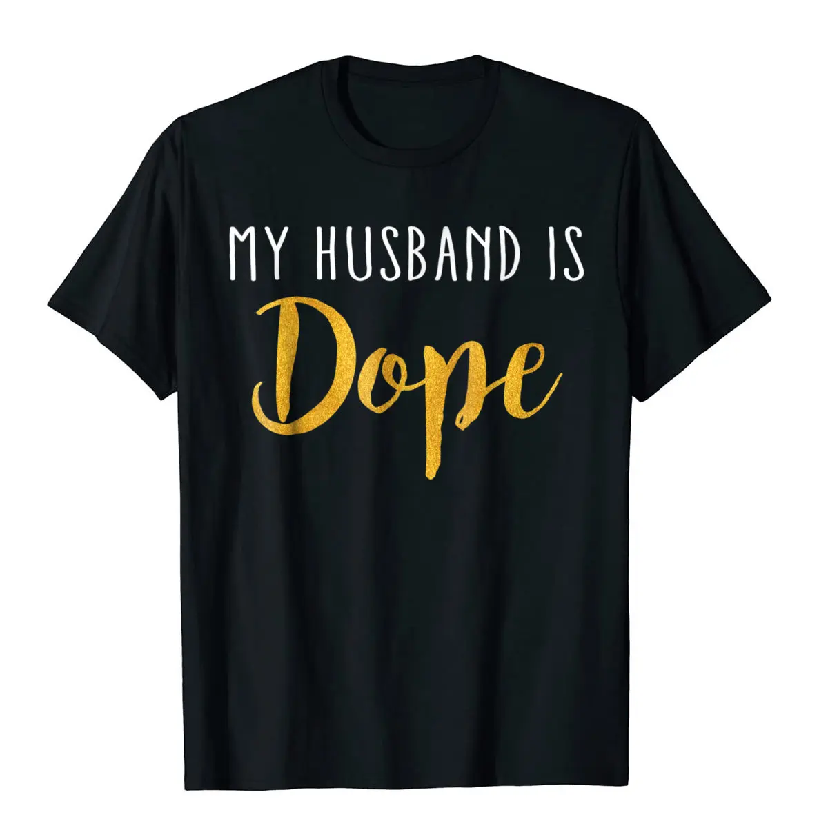 MY HUSBAND IS DOPE T-Shirt Funny__97A2037black