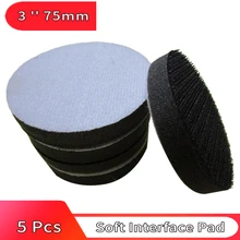 Tampon d'interface en éponge souple, 3 pouces, 75mm, 5 pièces, tampon de disque d'amortissement, tampon de support auto adhésif, crochet et boucle