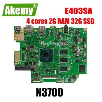 

E403SA motherboard For Asus E403SA E403S mainboard work 100% Test original N3700 4 cores 2G RAM 32G SSD
