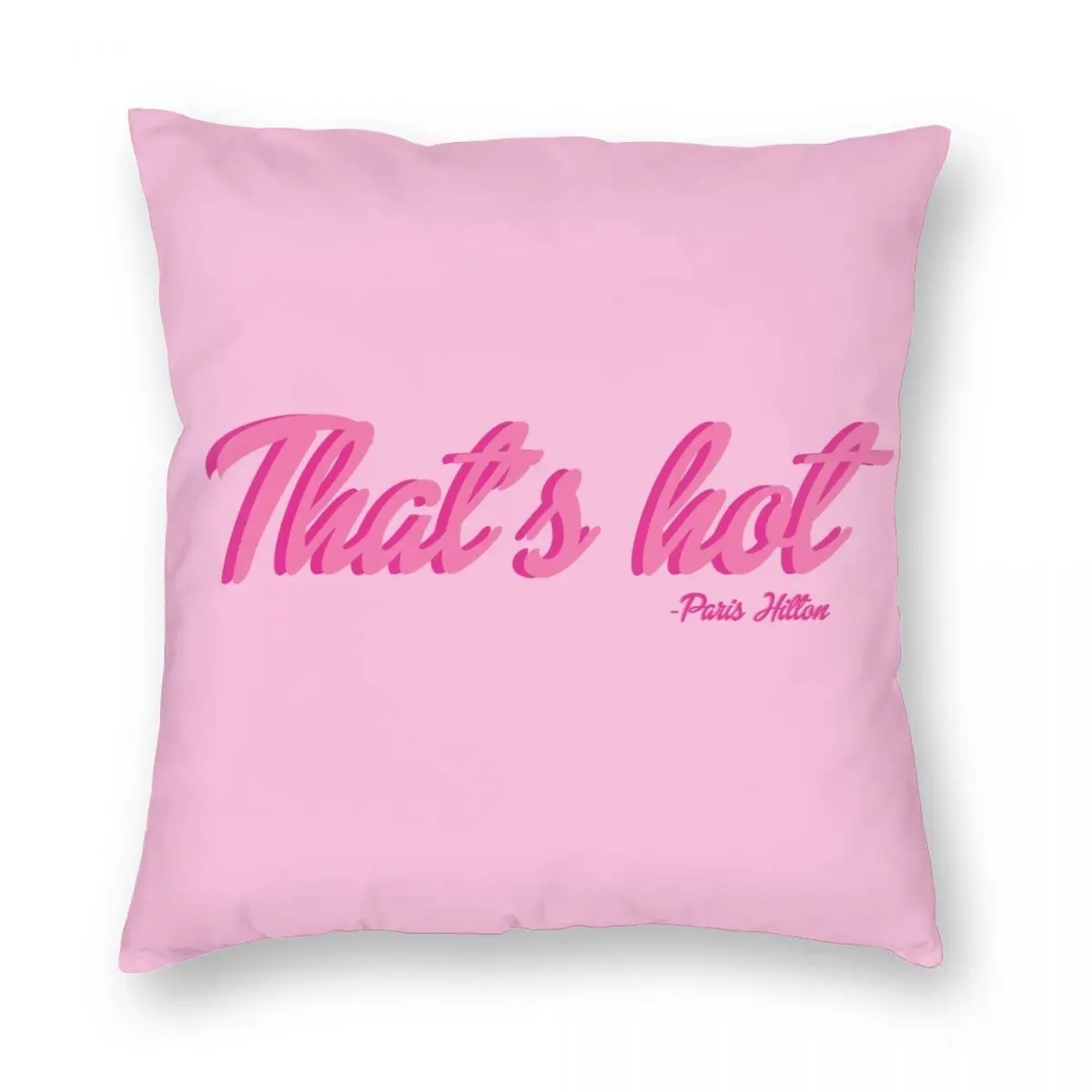 That's Hot Paris Hilton Text Print Pillowcase Polyester Linen Velvet Pattern Zip Decorative