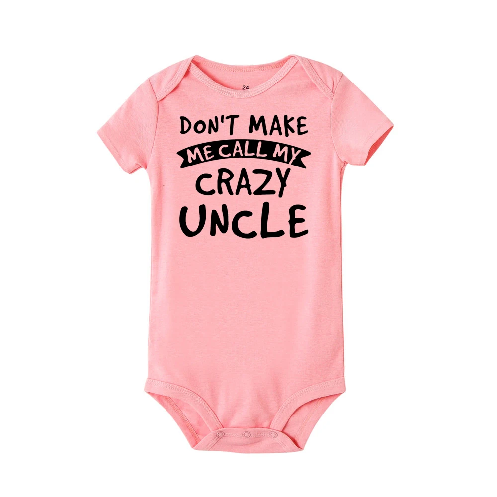 Infant Funny Cotton Romper Don't Make Me Call My Crazy Uncle Fashion Onesies Baby Boys Girls Clothes Toddler Soft Wear Rompers