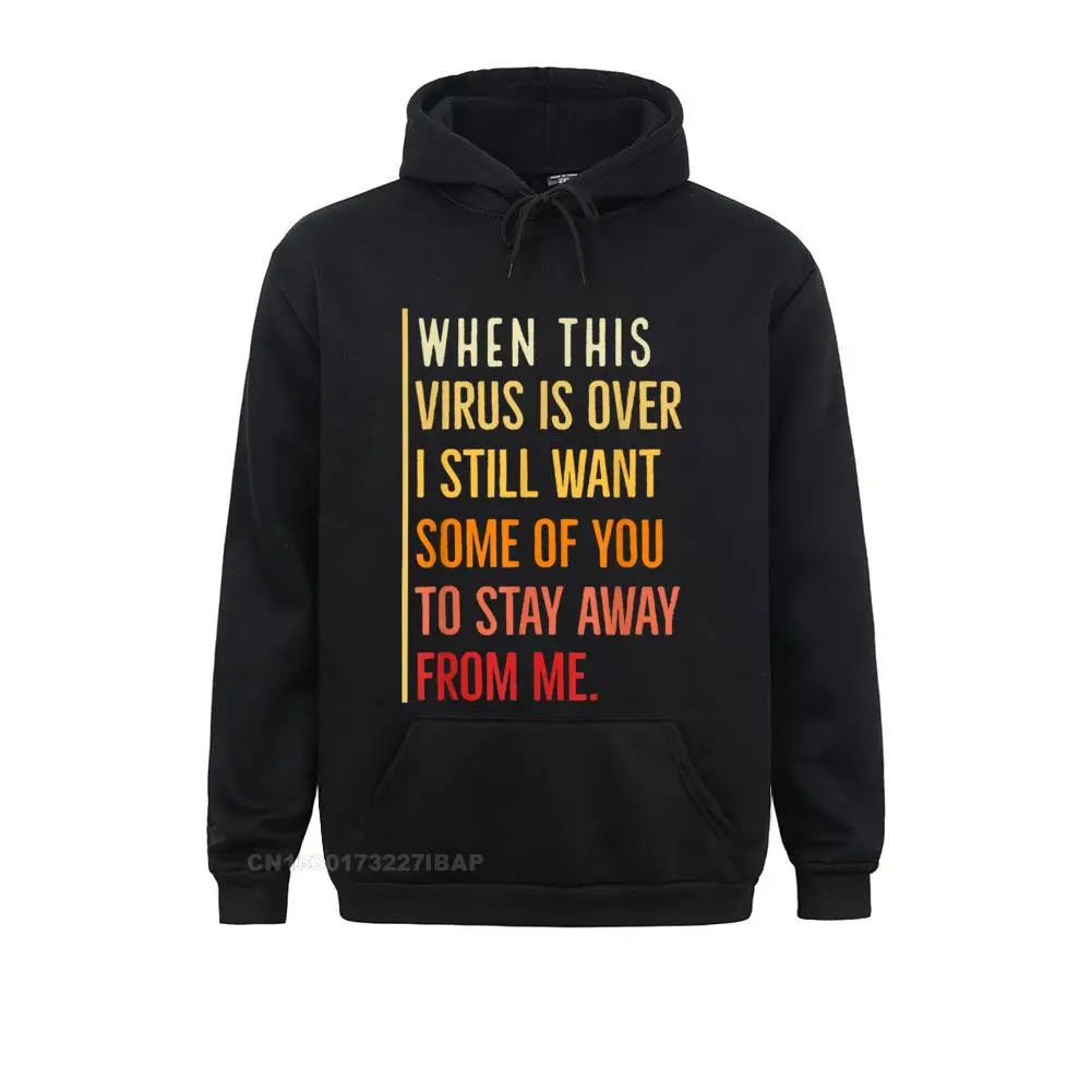 

When This Virus Is Over 2020 Funny Social Distancing Hoodie Unique Slim Fit VALENTINE DAY Hoodies Rife Hoods Men Sweatshirts