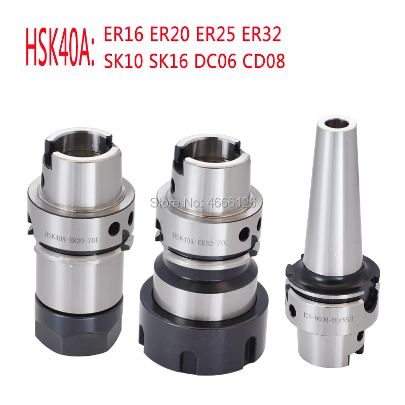 HSK-A40 высокоскоростной держатель инструмента HSK40A ER16ER20 ER25ER32 SK10 SK16 DC06 DC08 патрон ручка для ЧПУ обрабатывающий центр фреза