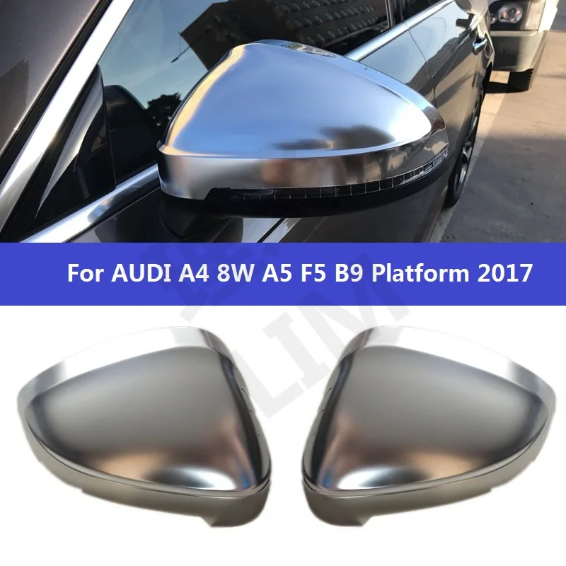 Для Audi A4 S4 B9 8 Вт A5 S5 лет F5 2017 Matt хромированный Боковая дверь Зеркало крыло зеркало