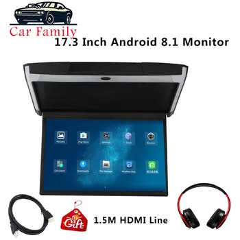 

Car Family 17.3 Inch Android 8.1 Car Monitor Ceiling Mount Roof HD 1080P Video IPS Screen WIFI/HDMI/USB/SD/FM/Bluetooth/Speaker