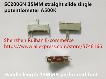 

Original new 100% SC2006N 35MM straight slide single potentiometer A500K handle length 13MMA perforated foot (SWITCH)