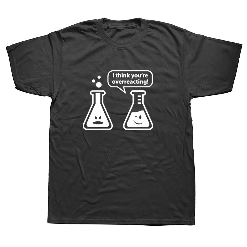Мужская футболка с изображением животных Цифровая надписью You're Overreacting Chemistry Humor