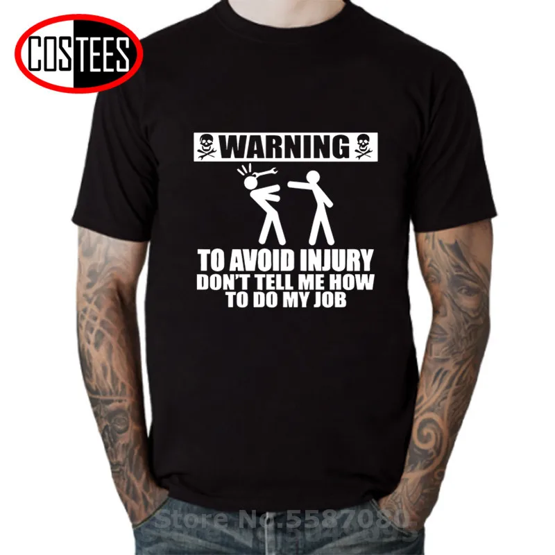 Funny Warning To Avoid Injury T Shirt men Builder Mechanic Engineer Tee Dad Birthday gift Don't Tell Me How Do My Job T-Shirt | Мужская