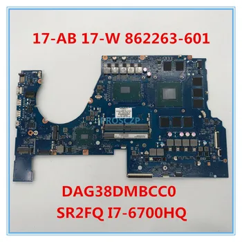 

High quality For 17-AB 17-W Laptop motherboard 862263-601 910091-601 DAG38DMBCC0 With SR2FQ I7-6700HQ CPU working well