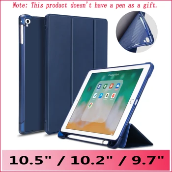 

Hot Case For iPad 9.7 inch Air 1/2 /10.2`Pro10.5`Air 3 -2017`2018`2019. PU leather Smart Cover+silicone Pen tray Tablet case