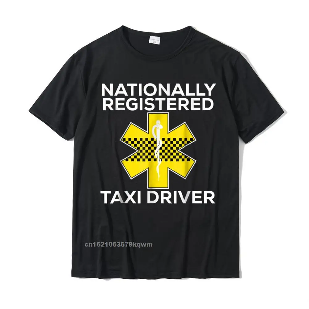  Birthday Tops Tees New Design Short Sleeve Men T Shirts TpicOriginaltitle Custom Summer/Autumn Tops Shirts Crewneck Funny EMS Shirt for EMTs Nationally Registered Taxi Driver__4997 black