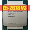 Процессор Intel Xeon E5 2678 V3 CPU 2,5G Serve CPU LGA 2011-3 e5-2678 V3 2678V3, процессор для настольного ПК, центральный процессор для материнской платы X99 ► Фото 1/3