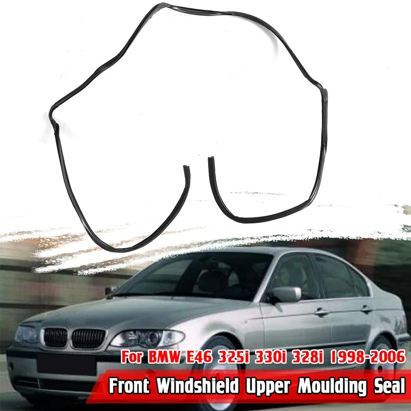 Front Upper Windshield Moulding Trim Seal for BMW E46 3 Series 325I