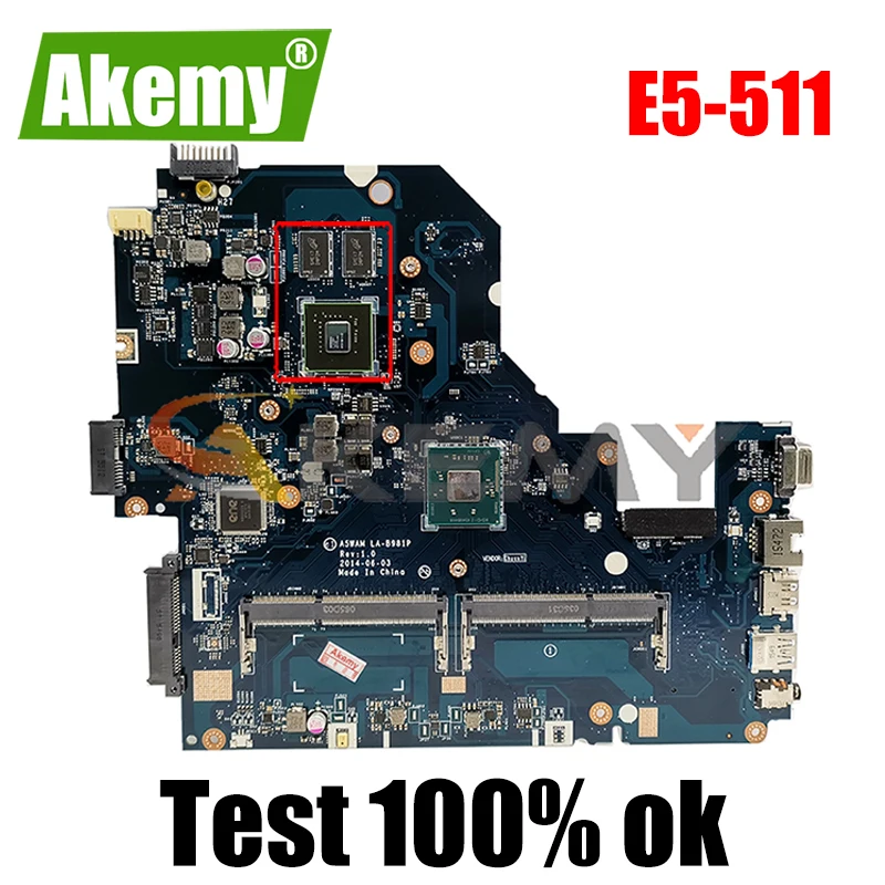 Материнская плата AKEMY LA-B981P REV 1 0 для ноутбука Acer aspire E5-511 E5-511G NBMQX11005 NB.MQX11.005 |