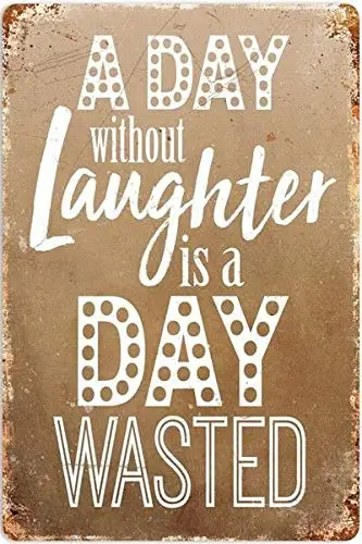 

A Day Metal Tin Signs Wall Art Plaque Garden House Signs 8"X 12"