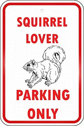 

Squirrel Parking Only Safety Sign Tin Sign 12x16