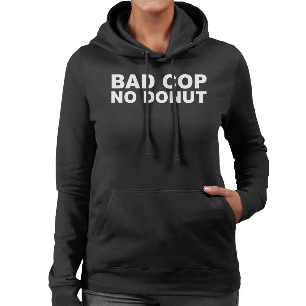 Bad Cop No Donut Women's Hooded Sweatshirt |