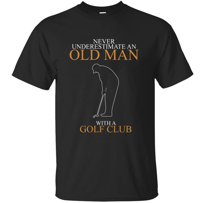 Модная футболка с принтом «Never underassed A Old Man Golf Club» для мужчин, черная футболка с круглым вырезом, женские футболки с надписями, хлопок