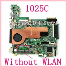 Материнская плата 1025C без WLAN REV 1,2G для ASUS 1025C, материнская плата для ноутбука, основная плата DDR3, протестированная, хорошо работает