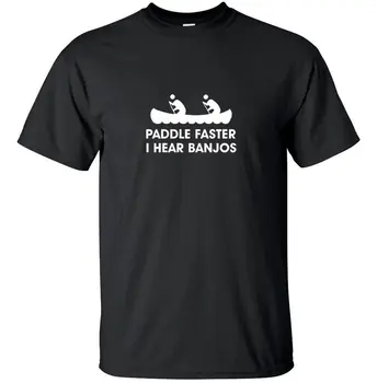 

Paddle faster, I hear banjos - Funny T-Shirt Black White Custom Sizes