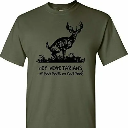 Hey Vegitarians My Food Poops On Your A Military Green T Shirt |