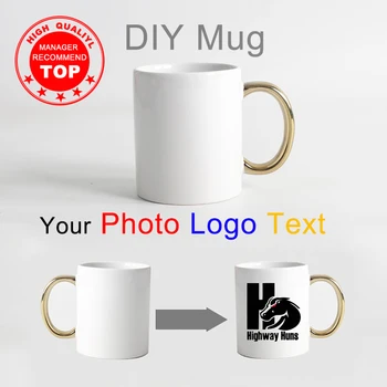 

High quality Golden handle DIY mug White porcelain photos Coffee Cup Custom DIY Your Favorite Photo Logo Text Mugs