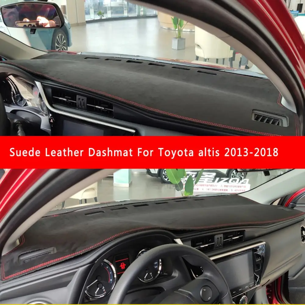 For Toyota Corolla Axio Altis Fielder Auris 2013-2018 Suede Leather Dashmat Dashboard Cover Pad Dash Mat Nonslip Car-styling |