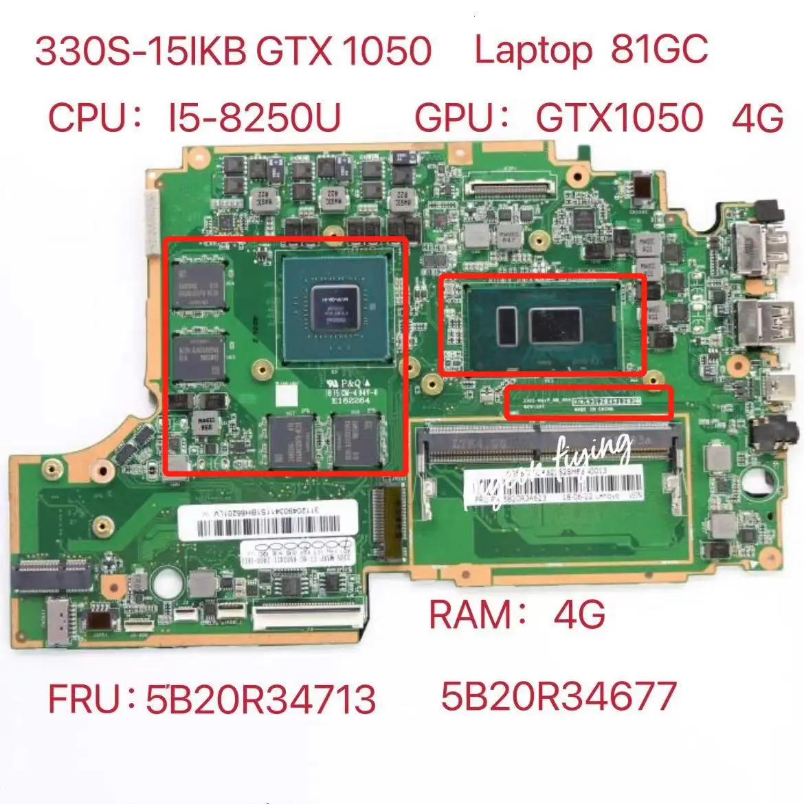 

for Lenovo Ideapad 330S-15IKB Laptop Motherboard MB 81GC CPU:I5-8250U GPU:GTX1050 4G RAM:4G FRU:5B20R34713 5B20R34677