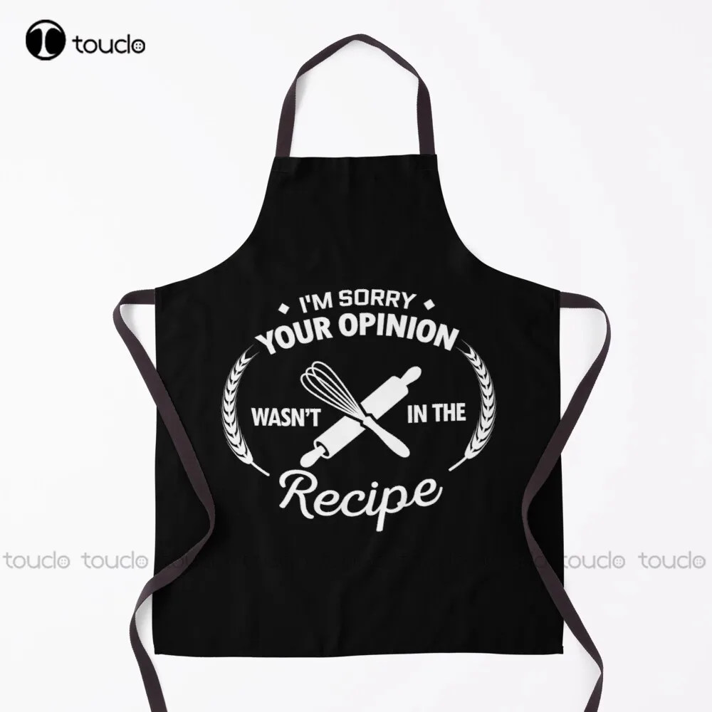 

New Your Opinion Is Not In The Recipe Apron Art Apron Unisex
