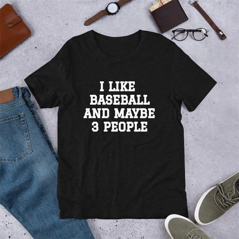 

I Like Baseball and Maybe 3 People T-shirt Baseball Tee Women Gifts