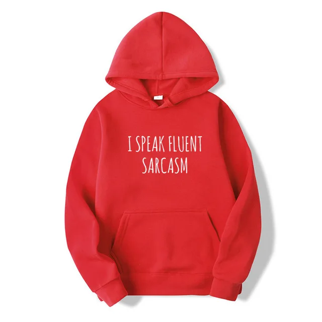 I SPEAK FLUENT SARCASM Letters Women hoodies Casual Funny hoodies For Lady Top sweatshirt 7 Colors Drop Ship