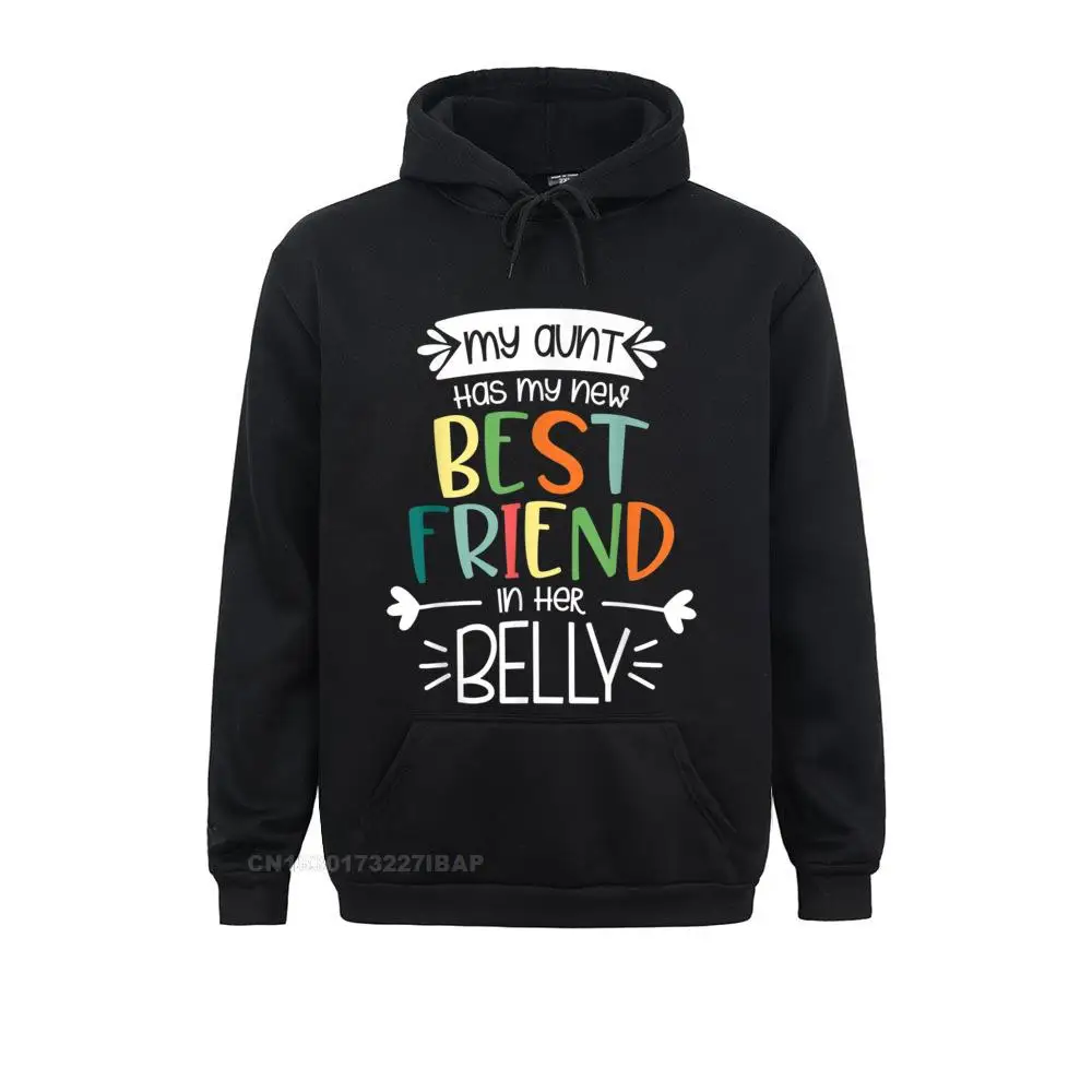 My Aunt Has My New Best Friend In Her Belly Funny Big Cousin Men's High Quality Cool Hoodies Sweatshirts Anime Sportswears