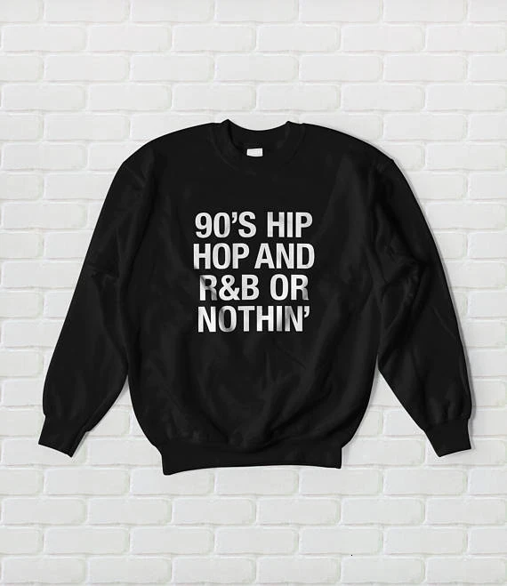 

90's Hip Hop and R&B sweatshirt - Hip hop sweatshirt hip hop crewneck, 90s, rnb, music, gift idea present sweatshirt tops- K244