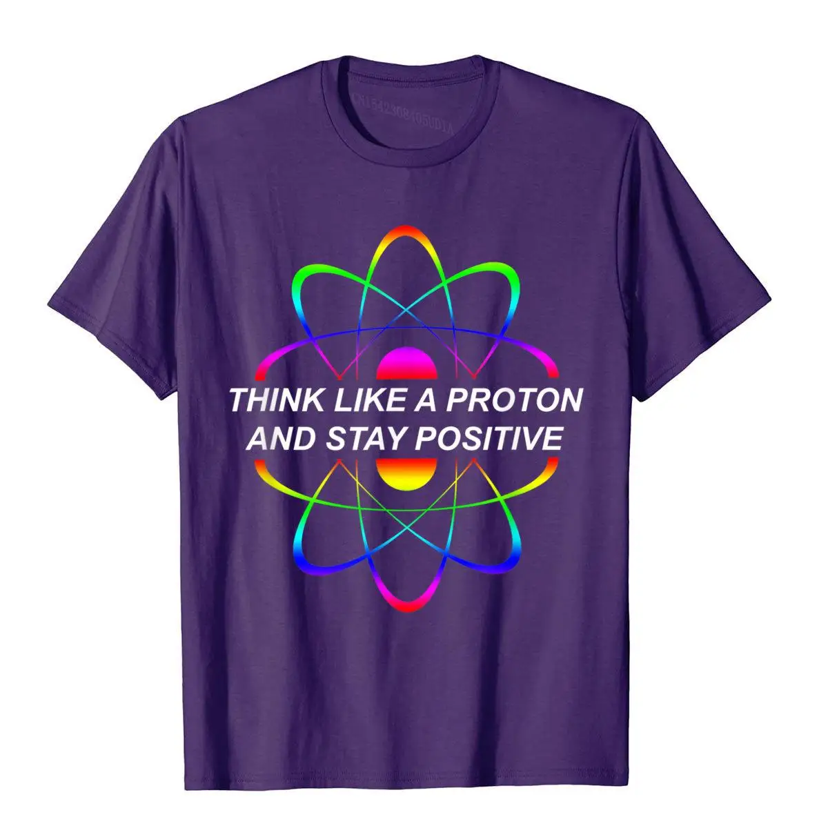 Think Like A Proton And Stay Positive Science T-Shirt__B11466purple