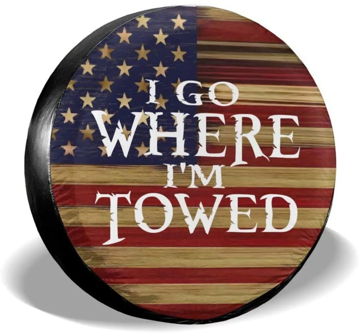 

I Go Where I'm Towed Spare Tire Cover for Car Wrangler RV SUV Camper Travel Trailer Accessories