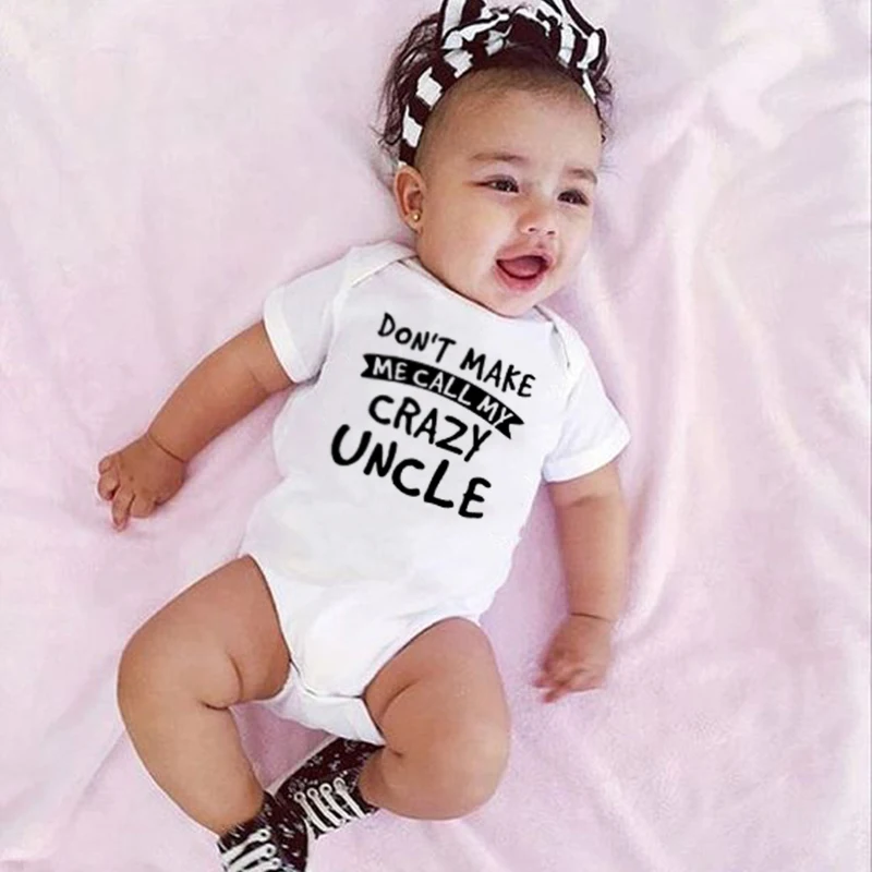 Infant Funny Cotton Romper Don't Make Me Call My Crazy Uncle Fashion Onesies Baby Boys Girls Clothes Toddler Soft Wear Rompers
