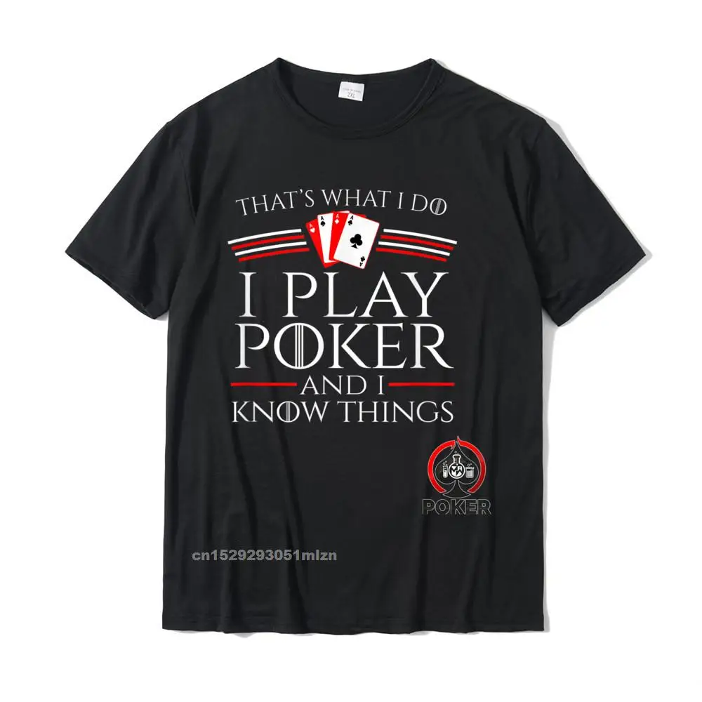 Casual Slim Fit Short Sleeve Tees ostern Day O Neck 100% Cotton Fabric Male T-shirts Slim Fit T-Shirt Slim Fit I Play Poker And I Know Things Card Player Shirt T-Shirt__4986 black